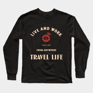 Travel and Work From Anywhere Long Sleeve T-Shirt